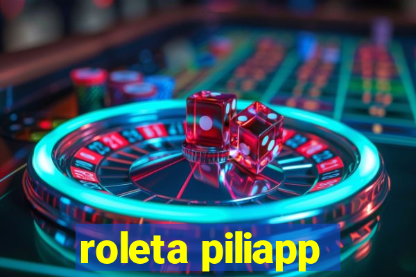 roleta piliapp
